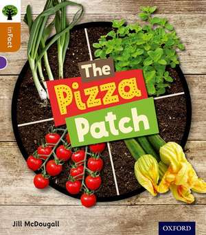 Oxford Reading Tree inFact: Level 8: The Pizza Patch de Jill McDougall