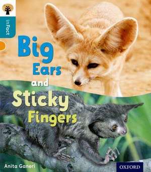 Oxford Reading Tree inFact: Level 9: Big Ears and Sticky Fingers de Anita Ganeri