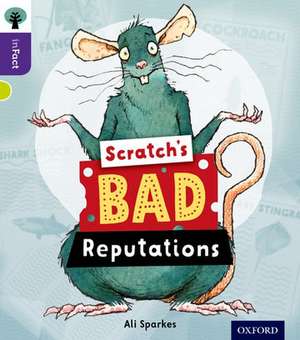 Oxford Reading Tree inFact: Level 11: Scratch's Bad Reputations de Ali Sparkes