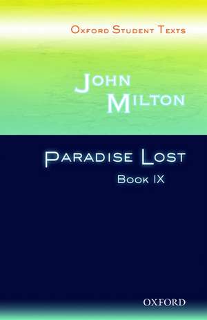 Oxford Student Texts: John Milton: Paradise Lost Book IX de John Milton