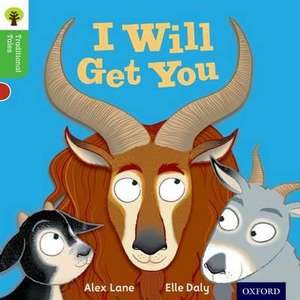 Oxford Reading Tree Traditional Tales: Level 2: I Will Get You de Alex Lane