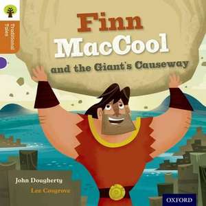 Oxford Reading Tree Traditional Tales: Level 8: Finn Maccool and the Giant's Causeway de Lee Cosgrove