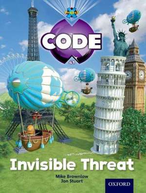 Project X Code: Wonders of the World Invisible Threat de Tony Bradman