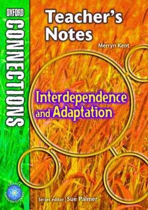 Oxford Connections: Year 6: Interdependence and Adaptation: Science - Teacher's Notes de Merryn Kent