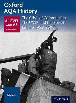 Oxford AQA History for A Level: The Crisis of Communism: The USSR and the Soviet Empire 1953-2000 de Rob Bircher