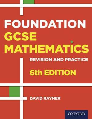 Revision and Practice: GCSE Maths: Foundation Student Book de David Rayner