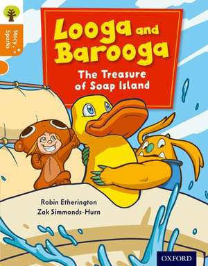 Oxford Reading Tree Story Sparks: Oxford Level 6: Looga and Barooga: The Treasure of Soap Island de Robin Etherington