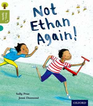 Oxford Reading Tree Story Sparks: Oxford Level 7: Not Ethan Again! de Sally Prue