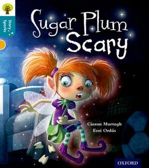 Oxford Reading Tree Story Sparks: Oxford Level 9: Sugar Plum Scary de Ciaran Murtagh