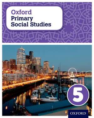 Oxford Primary Social Studies Student Book 5 de Pat Lunt