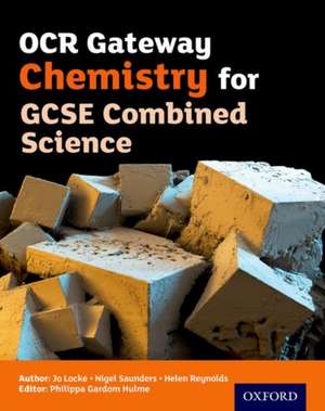 OCR Gateway Chemistry for GCSE Combined Science Student Book de Philippa Gardom Hulme