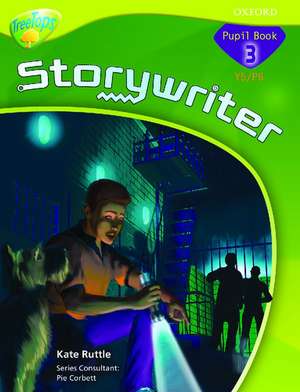 Oxford Reading Tree: Y5/P6: TreeTops Storywriter 3: Pupil Book de Kate Ruttle