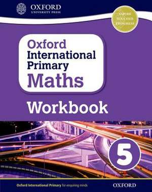 Oxford International Primary Maths: Grade 5: First Edition Workbook 5 de Anthony Cotton