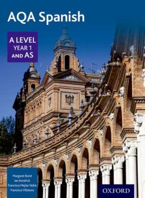 AQA Spanish A Level Year 1 and AS Student Book de Margaret Bond