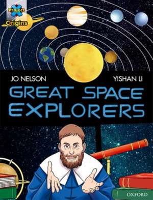 Project X Origins Graphic Texts: Dark Red Book Band, Oxford Level 17: Great Space Explorers de Jo Nelson