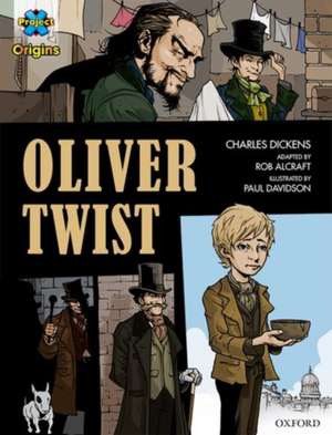 Project X Origins Graphic Texts: Dark Red+ Book Band, Oxford Level 20: Oliver Twist de Charles Dickens