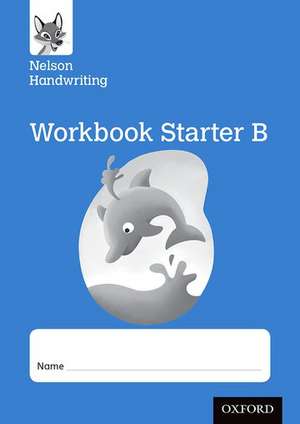 Nelson Handwriting: Reception/Primary 1: Starter B Workbook (pack of 10) de Anita Warwick