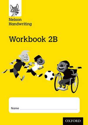 Nelson Handwriting: Year 2/Primary 3: Workbook 2B (pack of 10) de Anita Warwick