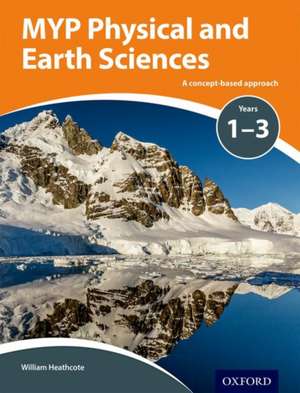 MYP Physical and Earth Sciences: a Concept Based Approach: Online Student Book de William Heathcote