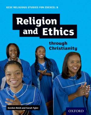 GCSE Religious Studies for Edexcel B: Religion and Ethics through Christianity de Gordon Reid