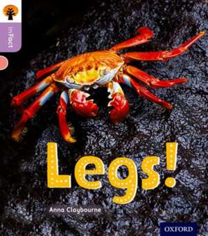 Oxford Reading Tree inFact: Oxford Level 1+: Legs! de Anna Claybourne