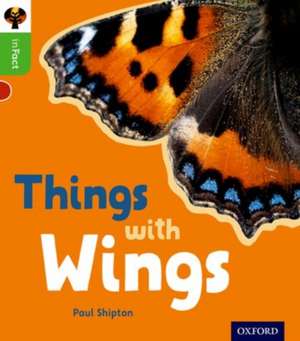 Oxford Reading Tree inFact: Oxford Level 2: Things with Wings de Paul Shipton