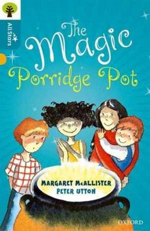 Oxford Reading Tree All Stars: Oxford Level 9 The Magic Porridge Pot de Mcallister