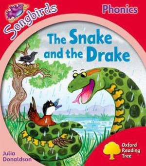 Oxford Reading Tree Songbirds Phonics: Level 4: The Snake and the Drake de Julia Donaldson