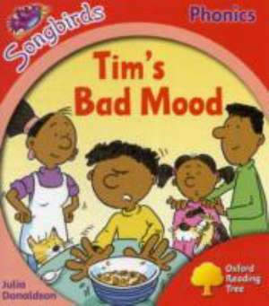 Oxford Reading Tree: Level 4: More Songbirds Phonics: Tim's Bad Mood de Julia Donaldson