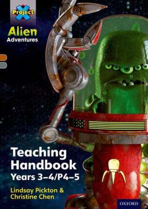 Project X Alien Adventures: Brown/Grey Book Bands, Oxford Levels 9-14: Teaching Handbook Year 3-4 de Lindsay Pickton