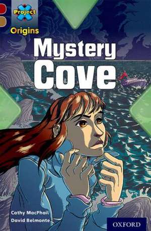 Project X Origins: Dark Red Book Band, Oxford Level 18: Mystery Cove de Cathy MacPhail