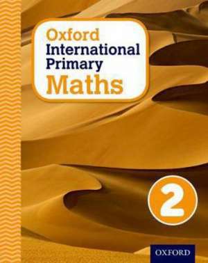 Oxford International Primary Maths First Edition 2 de Anthony Cotton