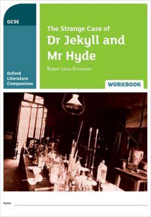 Oxford Literature Companions: The Strange Case of Dr Jekyll and Mr Hyde Workbook de Michael Callanan