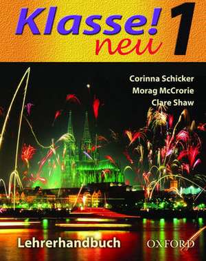 Klasse! Neu: Part 1: Teacher's Book de Corinna Schicker