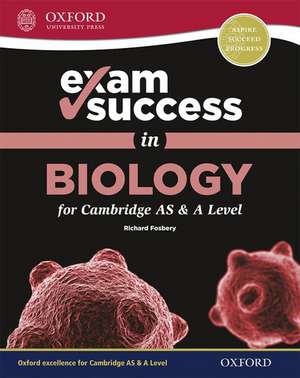 Exam Success in Biology for Cambridge AS & A Level de Richard Fosbery