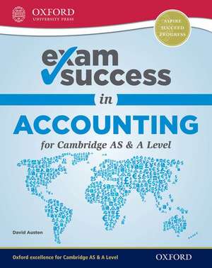 Exam Success in Accounting for Cambridge AS & A Level (First Edition) de David Austen