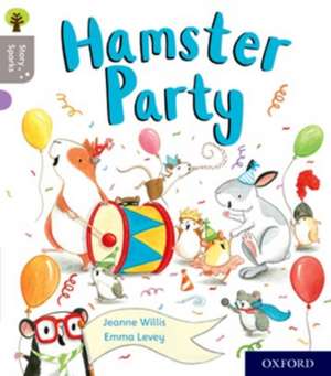 Oxford Reading Tree Story Sparks: Oxford Level 1: Hamster Party de Jeanne Willis