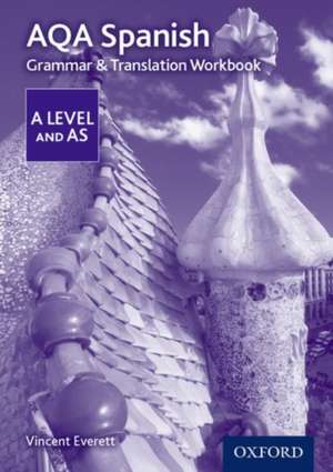 AQA Spanish A Level and AS Grammar & Translation Workbook de Vincent Everett