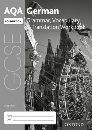 AQA GCSE German Foundation Grammar, Vocabulary & Translation Workbook for the 2016 specification (Pack of 8) de David Riddell