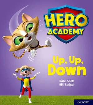 Hero Academy: Oxford Level 4, Light Blue Book Band: Up, Up, Down de Kate Scott