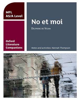 Oxford Literature Companions: No et moi: study guide for AS/A Level French set text de Hannah Thompson