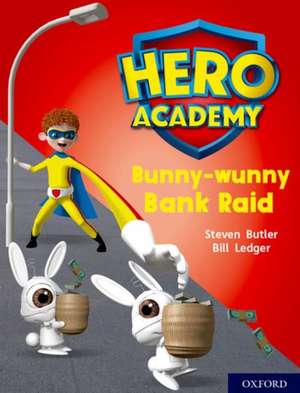 Hero Academy: Oxford Level 7, Turquoise Book Band: Bunny-wunny Bank Raid de Steven Butler