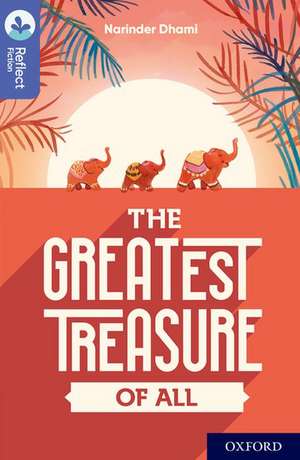 Oxford Reading Tree TreeTops Reflect: Oxford Level 17: The Greatest Treasure of All de Narinder Dhami