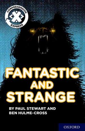 Project X Comprehension Express: Stage 3: Fantastic and Strange Pack of 6 de Ben Hulme-Cross