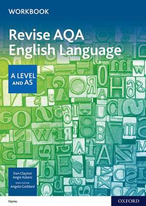 AQA AS and A Level English Language Revision Workbook de Dan Clayton