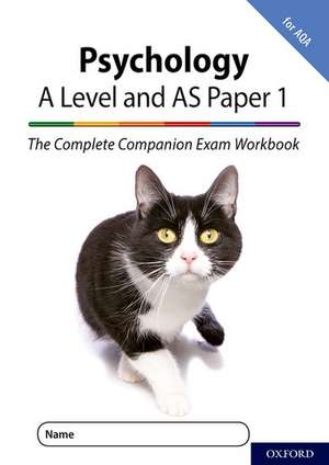 The Complete Companions for AQA Fourth Edition: 16-18: AQA Psychology A Level: Year 1 and AS Paper 1 Exam Workbook de Rob McIlveen