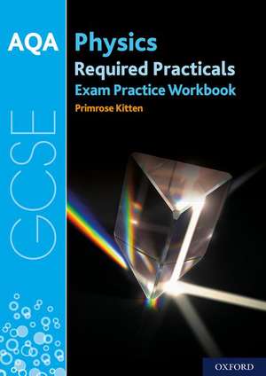 AQA GCSE Physics Required Practicals Exam Practice Workbook de Primrose Kitten