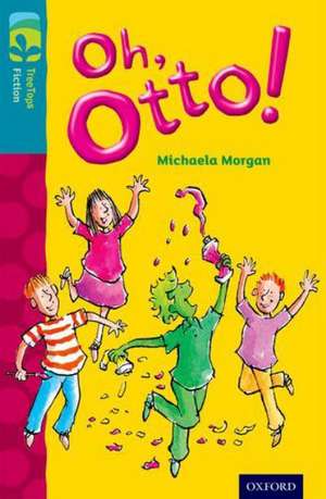 Oxford Reading Tree TreeTops Fiction: Level 9 More Pack A: Oh, Otto! de Michaela Morgan