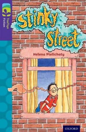 Oxford Reading Tree TreeTops Fiction: Level 11 More Pack B: Stinky Street de Helena Pielichaty