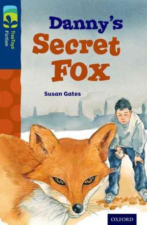 Oxford Reading Tree TreeTops Fiction: Level 14: Danny's Secret Fox de Susan Gates